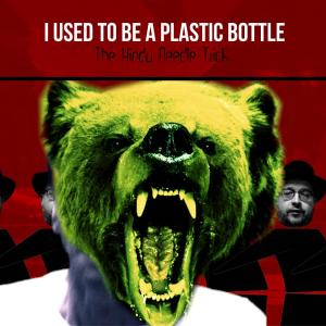 Album I Used To Be A Plastic Bottle from The Hindu Needle Trick
