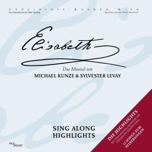 อัลบัม Elisabeth - Sing Along Highlights ศิลปิน Orchester der Vereinigten Bühnen Wien
