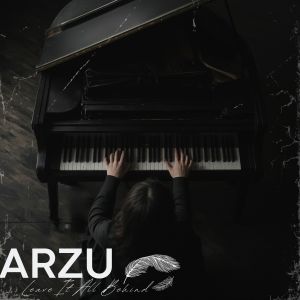 收聽Arzu的Leave It All Behind歌詞歌曲
