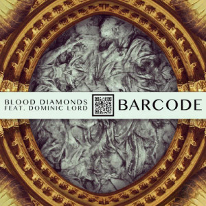ดาวน์โหลดและฟังเพลง Barcode (feat. Dominic Lord) พร้อมเนื้อเพลงจาก Blood Diamonds
