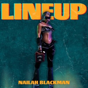 อัลบัม Line Up (Explicit) ศิลปิน Nailah Blackman