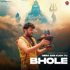 Album Mera Sab Kuch Tu Bhole from Sanjay Kaushik