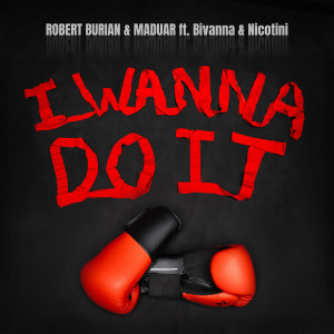 Listen to I Wanna Do It (Radio Mix) song with lyrics from Maduar