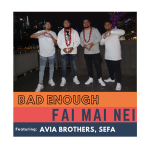 ดาวน์โหลดและฟังเพลง Fai Mai Nei พร้อมเนื้อเพลงจาก Bad Enough