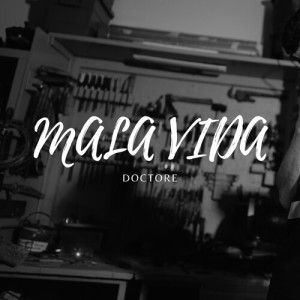 Listen to Mala Vida (Explicit) song with lyrics from Doctore