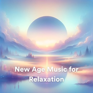 Album New Age Music for Relaxation oleh Relaxing ASAP