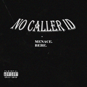 Listen to No Caller Id (Explicit) song with lyrics from Bebe