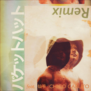 Album buckethat (feat. Senju & CHICO CARLITO) [Remix] from Kin gsman
