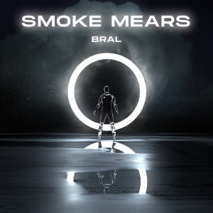 收听Bral的Smoke Mears歌词歌曲