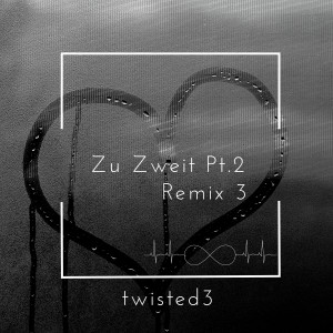 Album Zu Zweit, Pt.2 (Remix 3) [Twisted 3] from Lelo