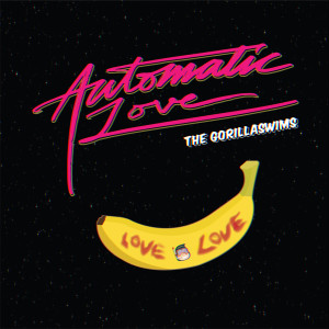 Listen to Automatic Love song with lyrics from THE GORILLASWIMS