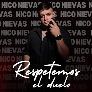 收聽Nico Nievas的Respetemos el duelo歌詞歌曲