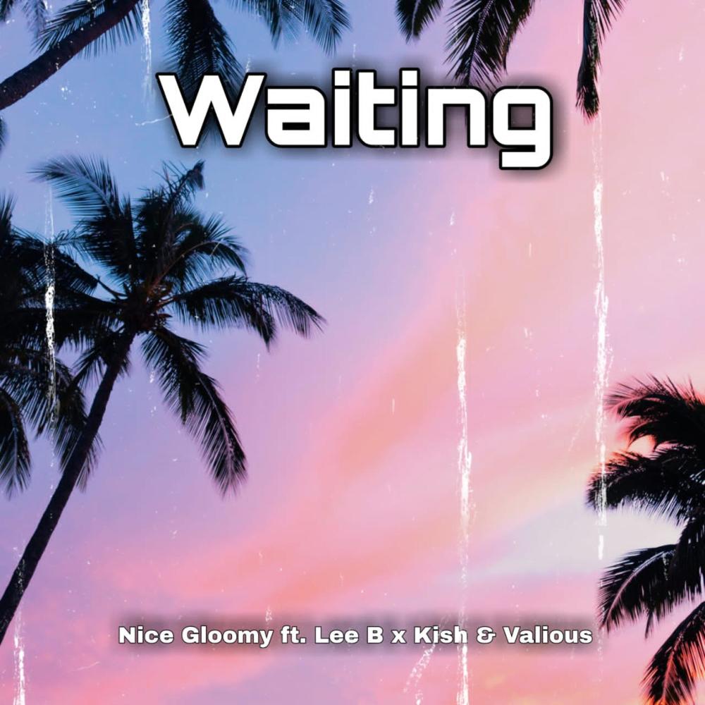 WAITING (feat. Kish &Valious)
