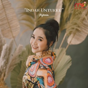 Dengarkan Indah Untukku lagu dari Agisnia dengan lirik