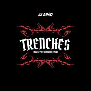 收聽JJ Esko的Trenches (feat. Nikolas Dzuga) (Explicit)歌詞歌曲