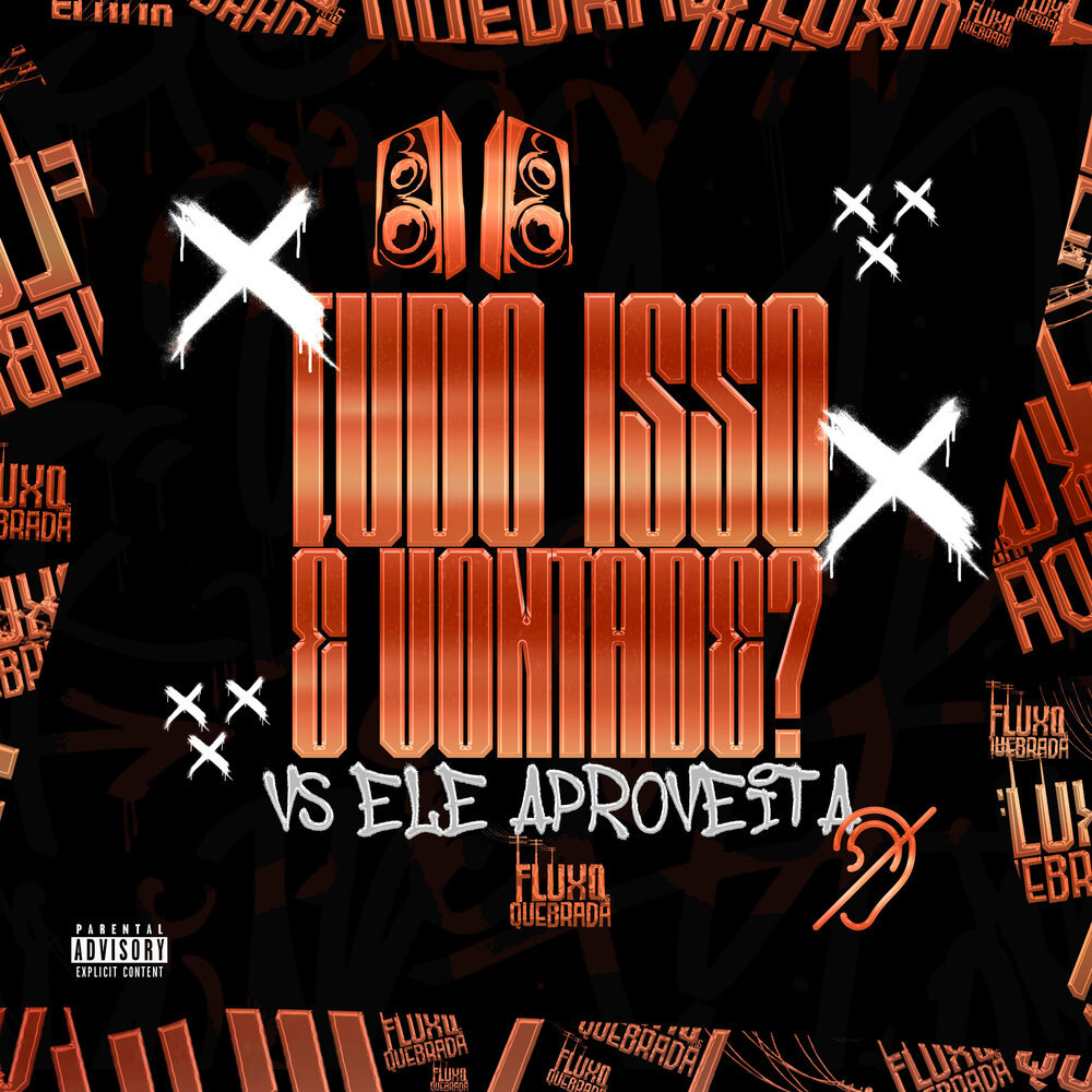 Tudo isso é vontade? vs Ele Aproveita (Explicit)
