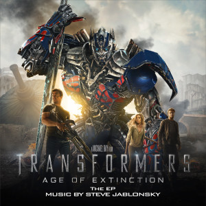 Transformers: Age of Extinction (Music from the Motion Picture) - EP dari Steve Jablonsky