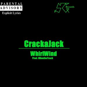 Listen to WhirlWind (Album Version|Explicit) song with lyrics from CrackaJack