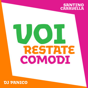 Listen to voi restate comodi song with lyrics from Santino Caravella