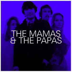 The Mamas & the Papas dari The Mamas & The Papas