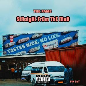 收聽The Fame的STRAIGHT FROM THE MUD (Explicit)歌詞歌曲