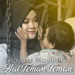 ดาวน์โหลดและฟังเพลง Hai Teman Teman พร้อมเนื้อเพลงจาก Nazwa Maulidia