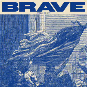 อัลบัม Brave ศิลปิน Danny Gokey