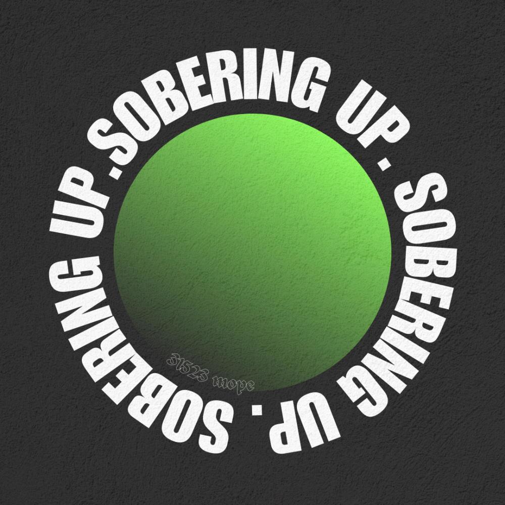 Sobering Up.