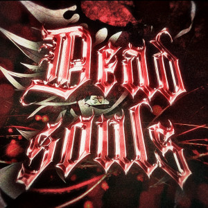 Listen to DEAD SOULS (Explicit) song with lyrics from DOUPLENAT★