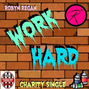 ดาวน์โหลดและฟังเพลง Work Hard พร้อมเนื้อเพลงจาก Robyn Regan