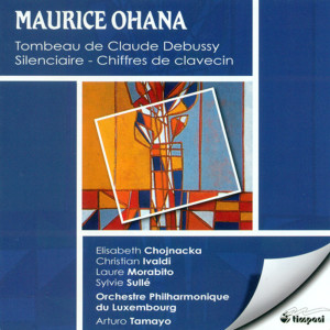 Sylvie Sulle的專輯Ohana, M.: Tombeau De Claude Debussy / Chiffres De Clavecin / Silenciaire