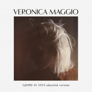 收聽Veronica Maggio的Gjord av sten (Akustisk Version)歌詞歌曲