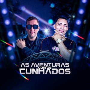 Listen to As Aventuras Com os Cunhados song with lyrics from kirtap