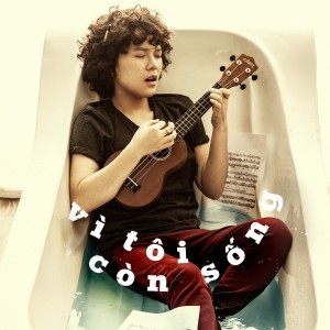 收聽Tiên Tiên的Vì Tôi Còn Sống (3rd Single 2015)歌詞歌曲