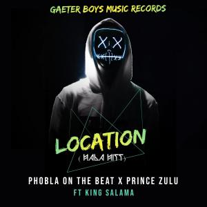 收聽Phobla On The Beat的Location Hala Hitt (feat. Prince Zulu & King Salama)歌詞歌曲