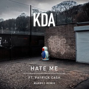 ดาวน์โหลดและฟังเพลง Hate Me (feat. Patrick Cash) (Warboy Remix) (Explicit) (其他|Warboy Remix) พร้อมเนื้อเพลงจาก KDA