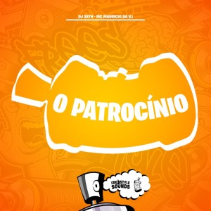 Dengarkan lagu O Patrocínio (Explicit) nyanyian DJ Seth dengan lirik