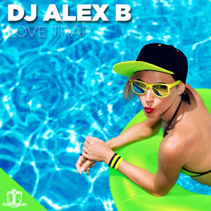 Album Love Trap oleh Dj Alex B