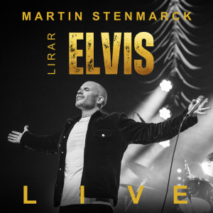 Martin Stenmarck的專輯Martin Stenmarck Lirar Elvis (Live)