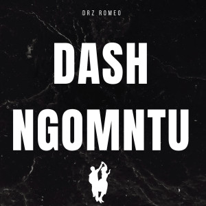 อัลบัม Dash Ngomntu ศิลปิน Drz Romeo