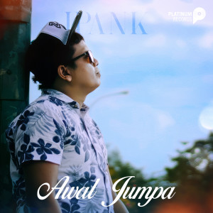 收听Ipank的Awal Jumpa歌词歌曲