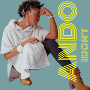 Listen to I Don't song with lyrics from Ando