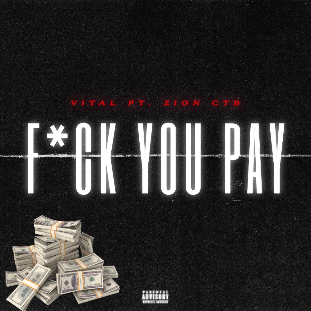 FCK YOU PAY (feat. VITAL) (Explicit)