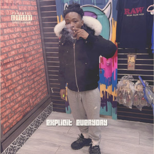 Listen to Everyday (Explicit) song with lyrics from Explicit