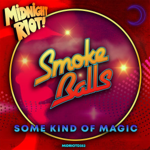 Smoke Balls的专辑Some Kind of Magic