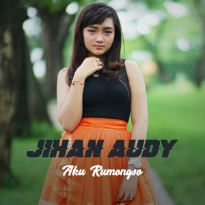 收聽Jihan Audy的Aku Rumongso歌詞歌曲