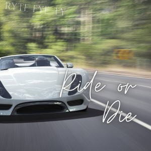 Ryte EyE Ty的專輯Ride or Die