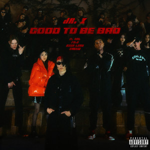 Dengarkan lagu Good To Be Bad (feat. 赵展彤 VAL, FREE A, ECHO LOUD & GVDXIN) (Explicit) nyanyian RX黄浩邦 dengan lirik