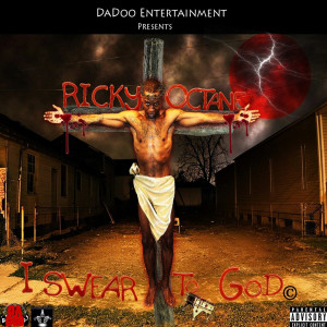 ดาวน์โหลดและฟังเพลง I Swear to God (Explicit) พร้อมเนื้อเพลงจาก Ricky Octane