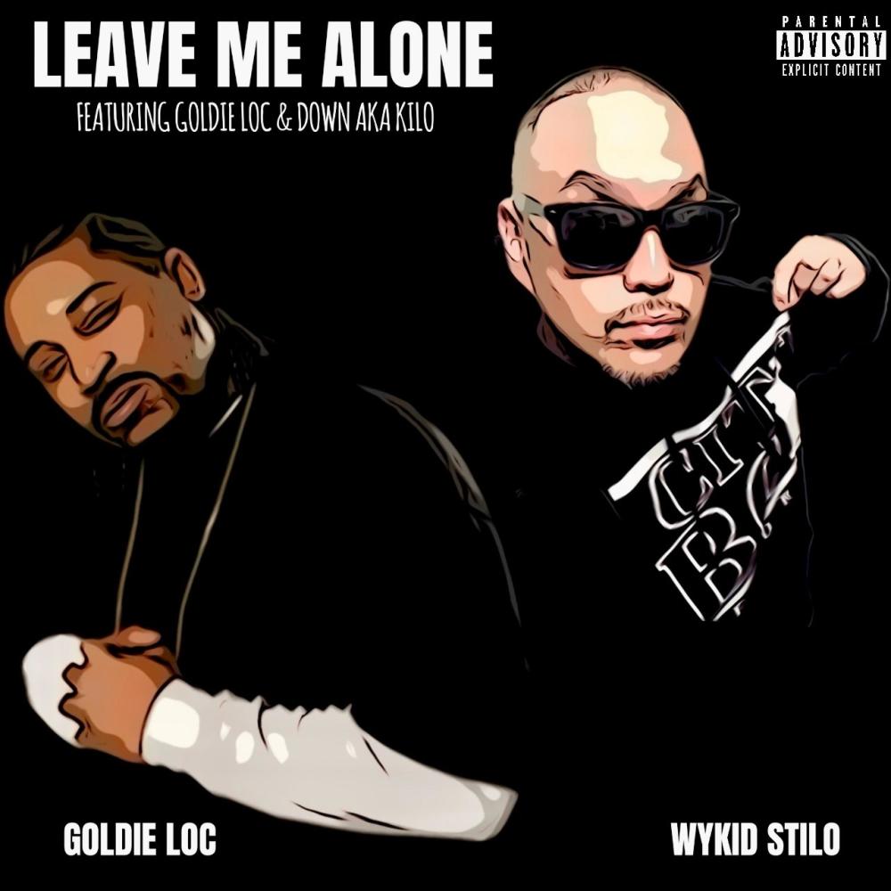 LEAVE ME ALONE (feat. Goldie loc & Down A.K.A Kilo) (Explicit)